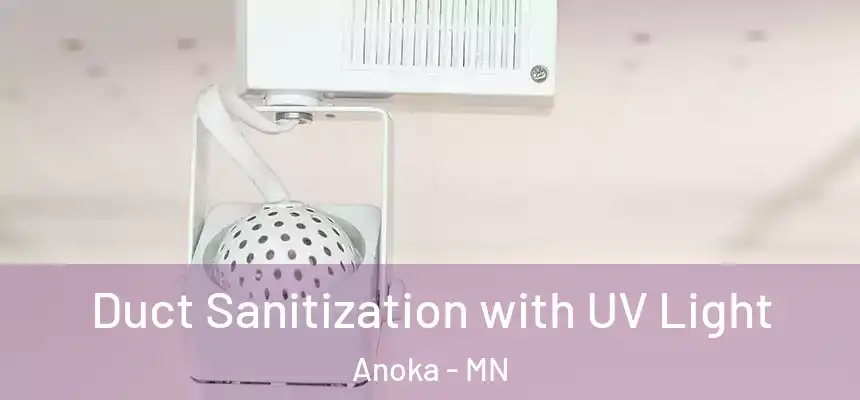  Duct Sanitization with UV Light Anoka - MN