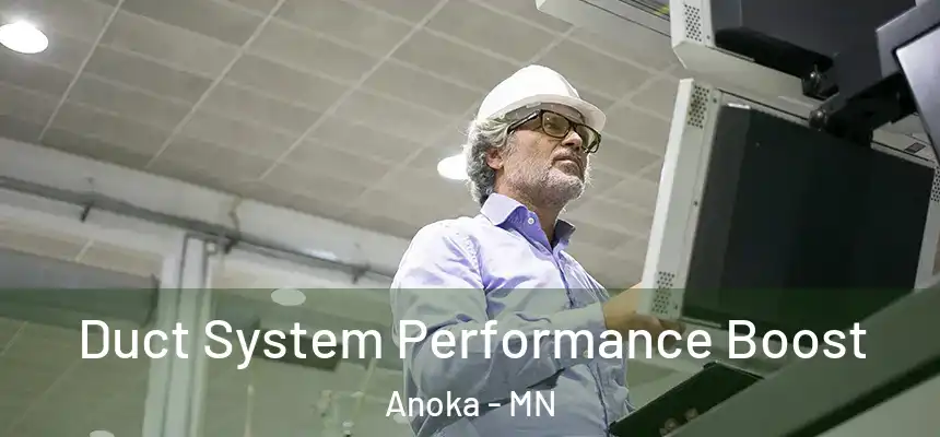  Duct System Performance Boost Anoka - MN