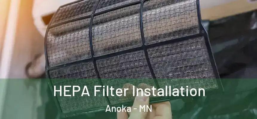  HEPA Filter Installation Anoka - MN