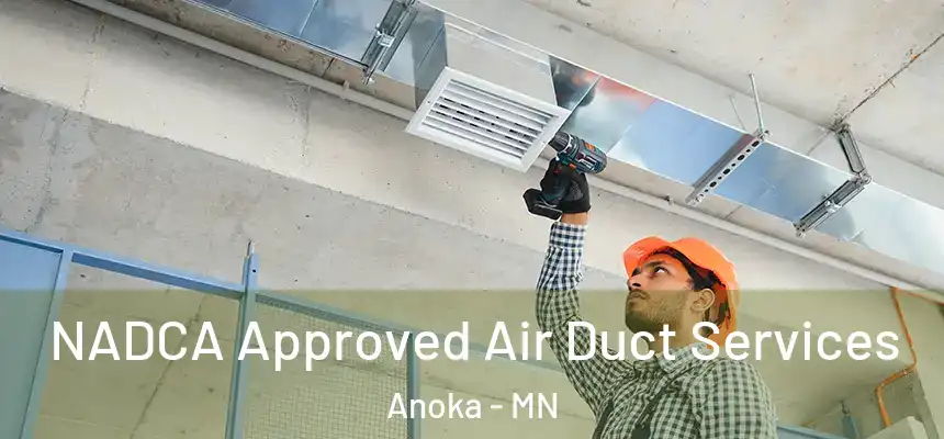  NADCA Approved Air Duct Services Anoka - MN